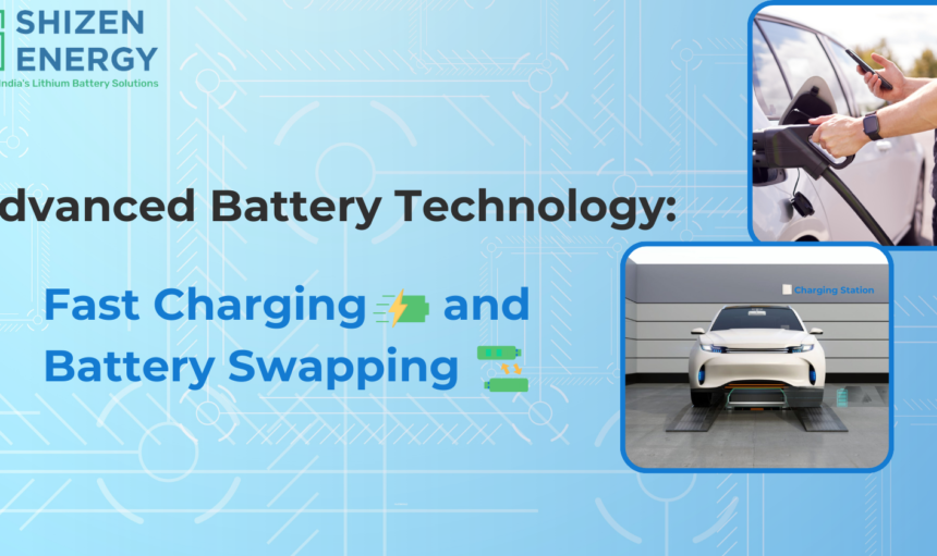 Advanced Battery Technology: Fast Charging and Battery Swapping