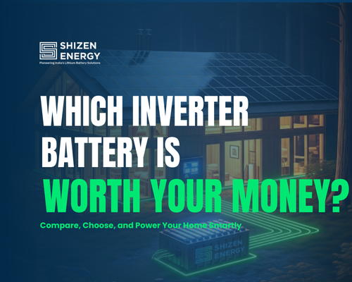 Which Inverter Battery is Worth Your Moneyc
