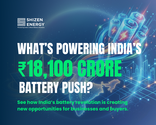 India’s 18,100 Crore Battery Push_ Why ‘Made in India’ Lithium Batteries Are the Smarter Buy in 2026